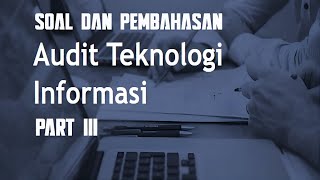 SOAL DAN PEMBAHASAN SKB PRANATA KOMPUTER MATERI AUDIT TI PART 3 TERBARU