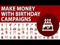 How To Make Money Online With Birthday Campaigns | Dreamcloud Academy