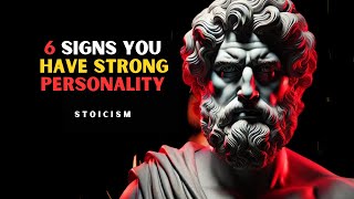 6 Signs You Have a Very Strong Personality | Stoicism