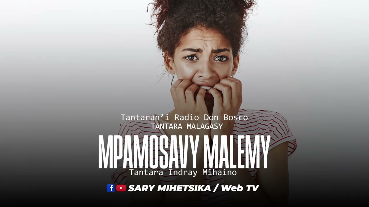 Tantara Malagasy - MPAMOSAVY MALEMY (Tantaran'i Radio Don Bosco) Tantara Indray Mihaino