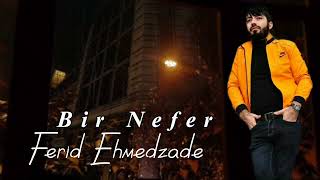 Ferid Ehmedzade - Bir Nefer (2023)