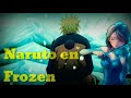 Que Hubiera Pasado Si Naruto Estaba En Frozen