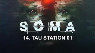 SOMA - 14. TAU STATION 01 SOMA - 14. TAU STATION 01