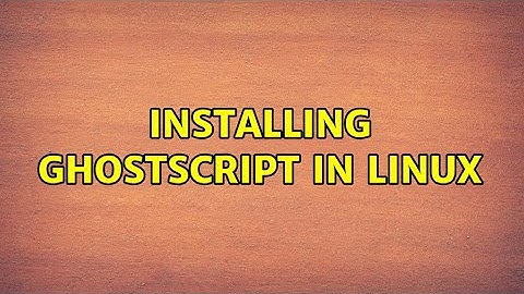 Installing Ghostscript in Linux (3 Solutions!!)