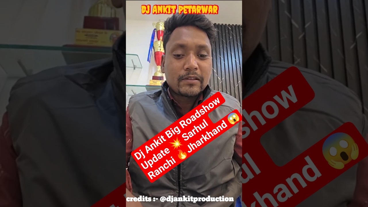 Dj Ankit Big Roadshow 💥 Update 🔥 Ranchi Sarhul // 