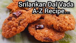 Srilankan style dal vada recipe/Paruppu vada/Chana dal vada/Srilankan recipes/Srilankan shorteates