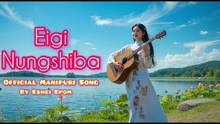 Eigi Nungshiba Official Video Manipuri Romantic Song New Ai Song