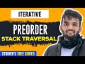 L9. Iterative Preorder Traversal in Binary Tree | C++ | Java | Stack