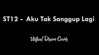 ST12 - Aku Tak Sanggup Lagi (ATSL) | Virtual Drum Cover
