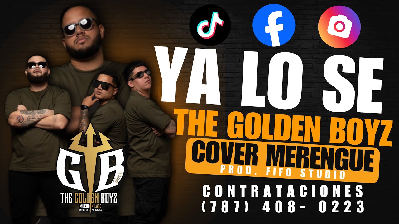 Grupo The Golden Boyz- YA LO SE (Versión Merengue)