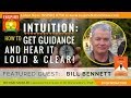 🌟 INTUITION: How to Get Inner Guidance + Hear it Loud & Clear! | Bill Bennett | PGS