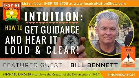 🌟 INTUITION: How to Get Inner Guidance + Hear it Loud & Clear! | Bill Bennett | PGS