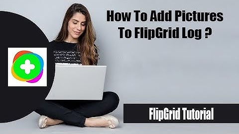 How to Add Pictures to Flipgrid Log