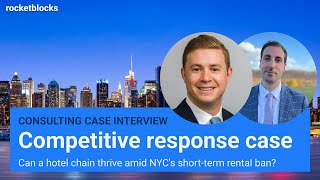 Competitive response consulting case interview: short term rental ban (w/ EY and BCG consultants)