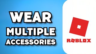 How To Wear Multiple Face Accessories on Roblox (2023 Guide) screenshot 5