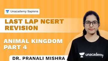 Last Lap NCERT Revision | Animal Kingdom : Part - 4 | Biology |Dr. Pranali Mishra| Unacademy Sapiens