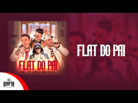 Wander E Lorenzo X Mc Jivas X Dan Lellis - Flat Do Pai