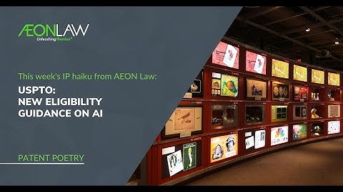 Patent Office Updates Eligibility Guidance on AI Inventions