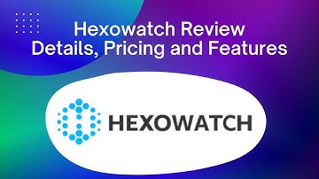 HEXOWATCH REVIEW - DETAILS, PRICING AND FEATURES