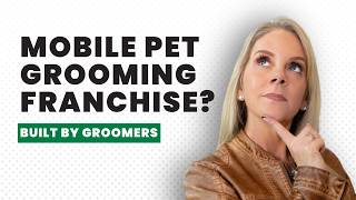 Mobile Pet Grooming Franchise Explained | Dapper Tails Business Model &amp; Semi-Absentee Opportunity