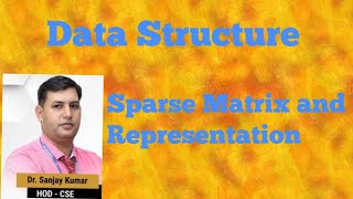 DSAL13: Sparse Matrix and its Representation | Array Representation in hind | Data Structure
