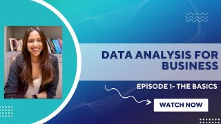 Episode 1- Data basics- WHY DO BUSINESSES NEED DATA ANALYSIS?