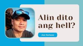 SHEOL, HADES, AT GEHENNA | Pag-isipang Muli | Jon Soriano