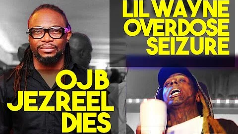 Super Producer OJB Jezreel Dies; Lil Wayne Overdoses And Has Seizure