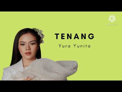Yura Yunita -Tenang (Lirik)