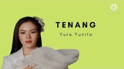 Yura Yunita -Tenang (Lirik)