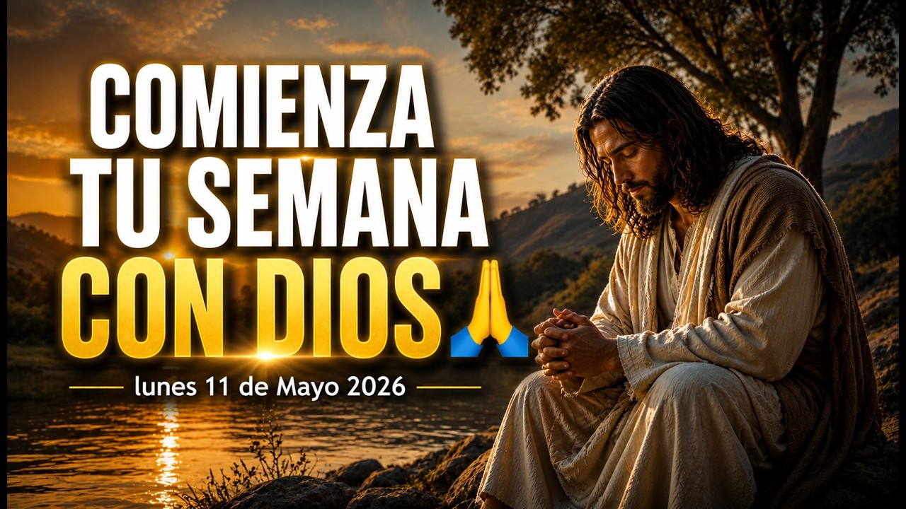 DIOS TE DARÁ FUERZAS PARA ESTA NUEVA SEMANA | Oración de la Mañana 🙏 # ...