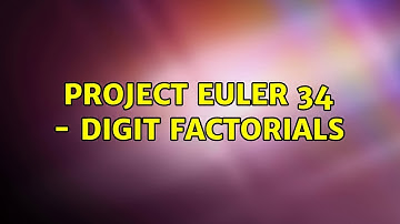 Project Euler 34 - digit factorials (2 Solutions!!)