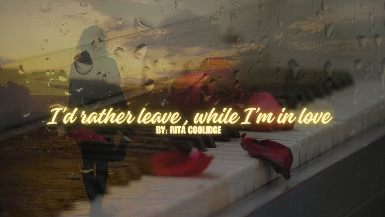 I'd rather leave , while I'm in Love // RITA COOLIDGE // #music - YouTube