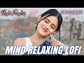 Emotional Lofi Mashup 🎧 Slowed + Reverb | Midnight Sad Songs 🌙 Relax & Focus