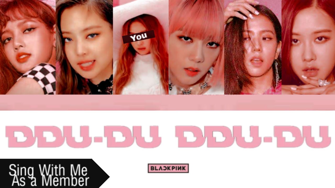 BLACKPINK - 'Ddu-du Ddu-du' (Sing With Me As a Member Of BLACKPINK)