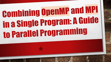 Combining OpenMP and MPI in a Single Program: A Guide to Parallel Programming