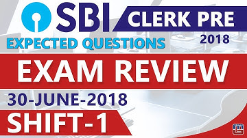 SBI CLERK 2018 EXAM REVIEW | Expected Questions | SHIFT 1 | जानें क्या आया Exam में  | 30.06.18