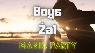 Boys - Żal Cover MANIX PARTY