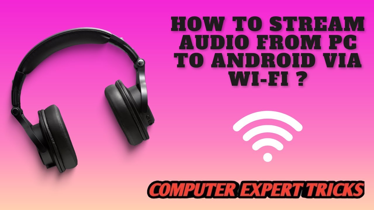 HOW TO STREAM AUDIO FROM PC TO ANDROID VIA WIFI ? YouTube