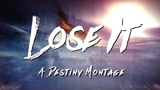 Lose It - A Destiny Montage ft. Zombalomb