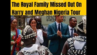 Meghan and Harry's Nigeria Tour is Proof of the Royal Family's Blunder