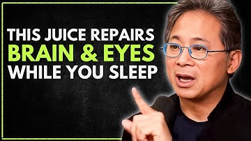 Seniors: Top 4 Juices to Restore Vision and Memory While You Sleep | Dr. William Li