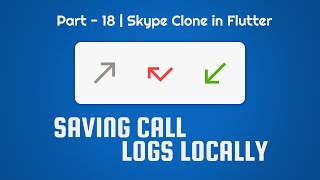 Part - 18 - Saving Call Logs Locally | Skype Clone in Flutter screenshot 5