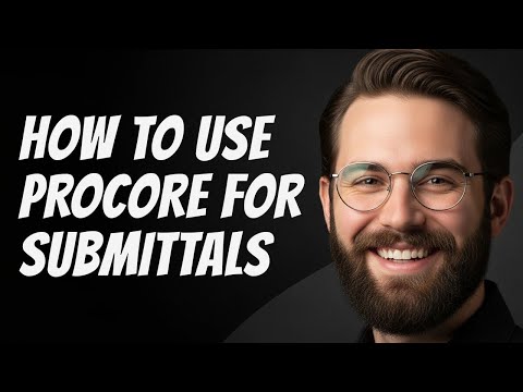 How to Use Procore for Submittals Step by Step Guide