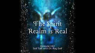 The Spirit Realm is Real