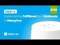 Implementing Fulfillments and Webhooks in Dialogflow - Dabble Lab #129