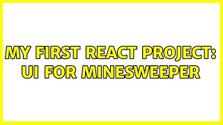My first React project: UI for minesweeper