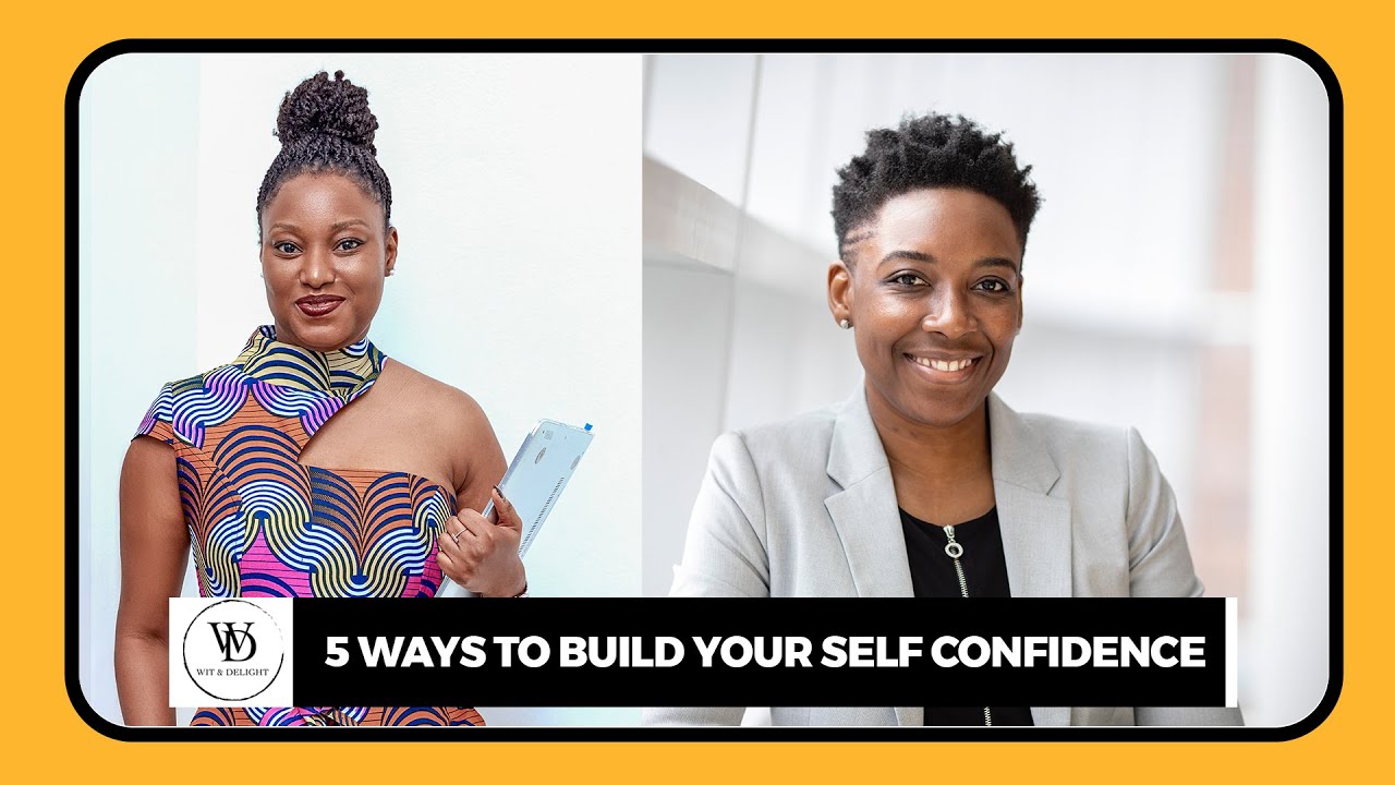 5 ways to build your self confidence - YouTube