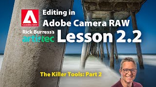 Editing in Adobe Camera RAW, Lesson 2, Bonus Video 2: The Killer Tools, Part 2