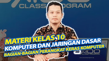 KJD KELAS 10 - Bagian-Bagian perangkat keras komputer - SMK Doa Bangsa | Mahmud Juliaman, S.Pd.